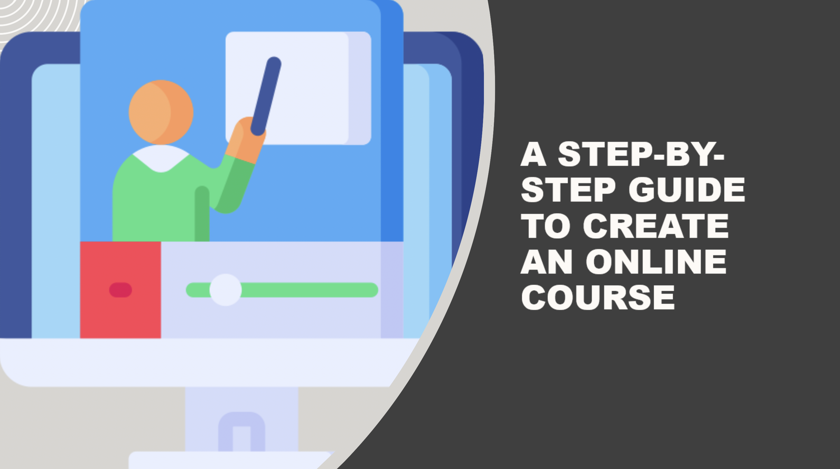 A step-by-step guide to create an online course