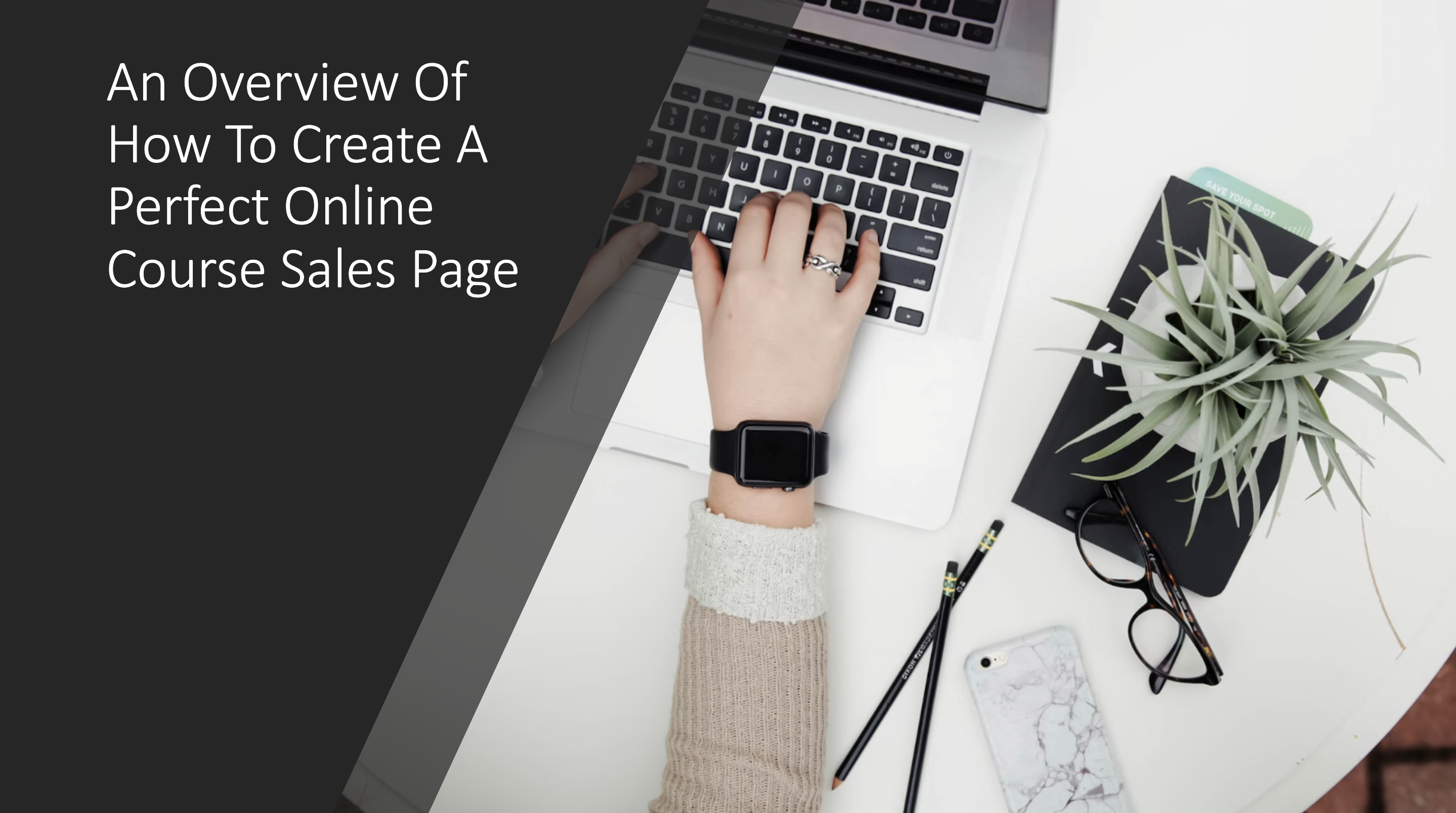 An Overview Of How To Create A Perfect Online Course Sales Page