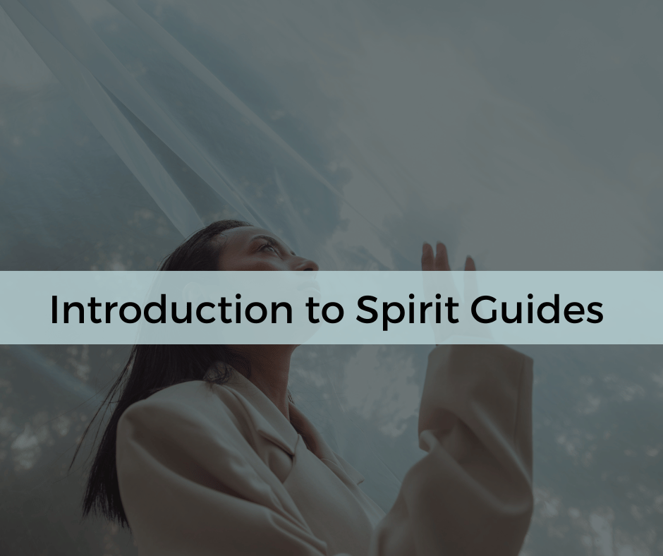 Introduction to Working with Spirit Guides 
