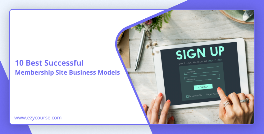 10 Best Successful Membership Site Business Models to Start in 2024!