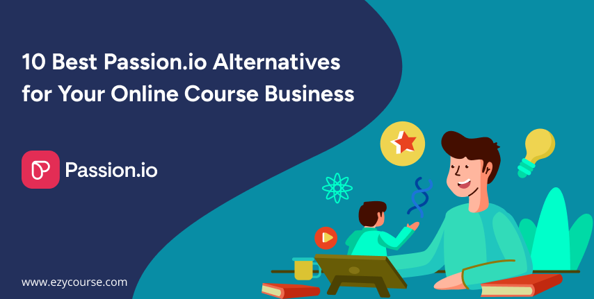 10 Best Passion.io Alternatives for Your Online Course Business (2024)