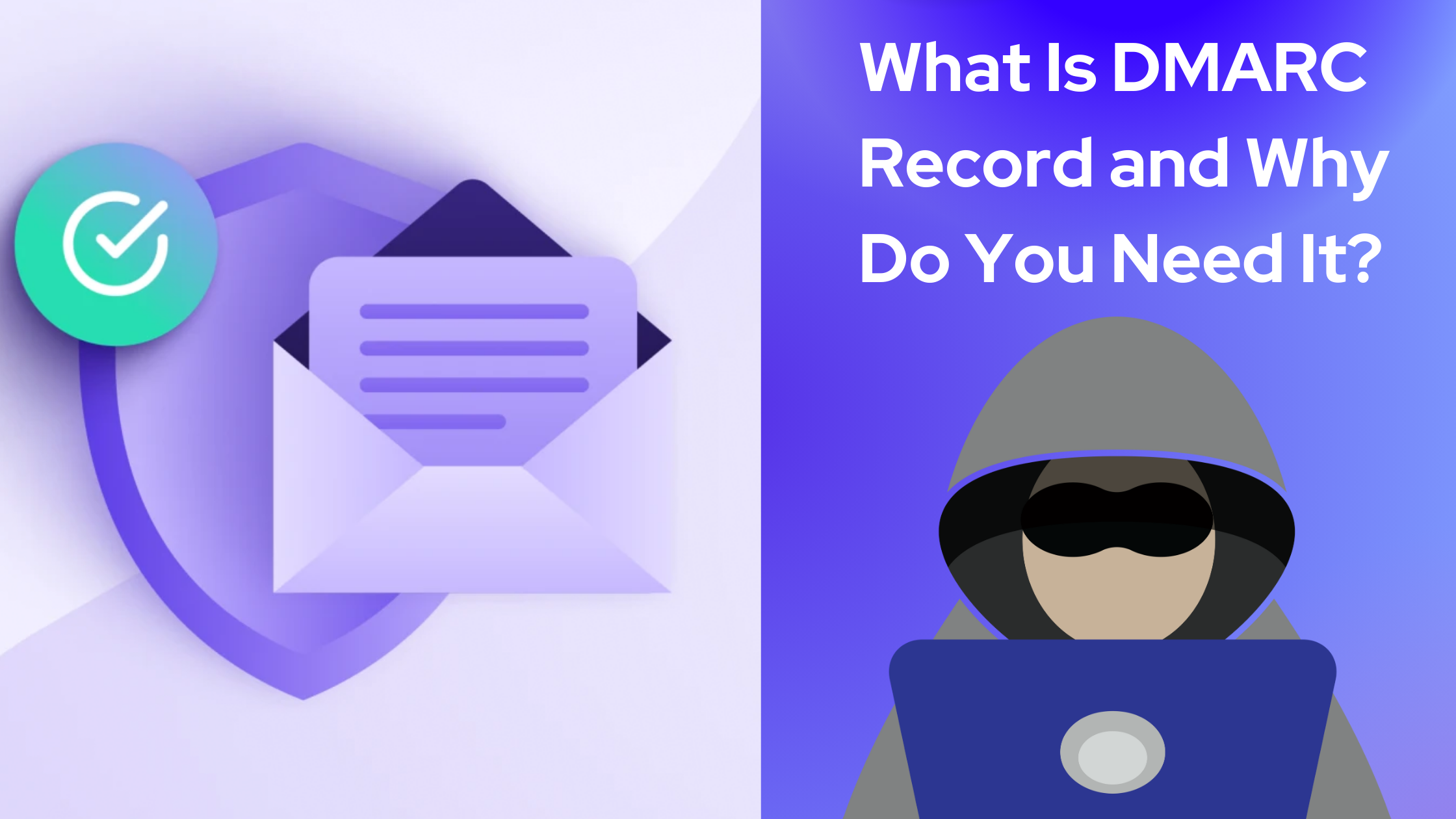 What Is DMARC Record and Why Do You Need It?