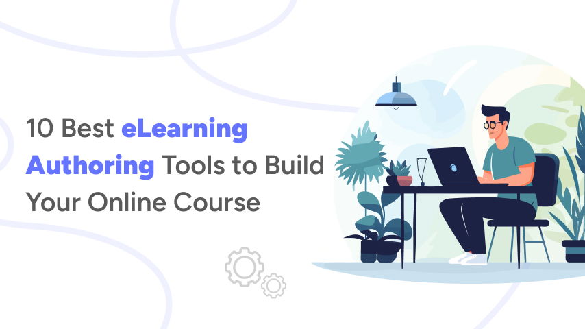 10 Best eLearning Authoring Tools and Software to Build Your Online Course