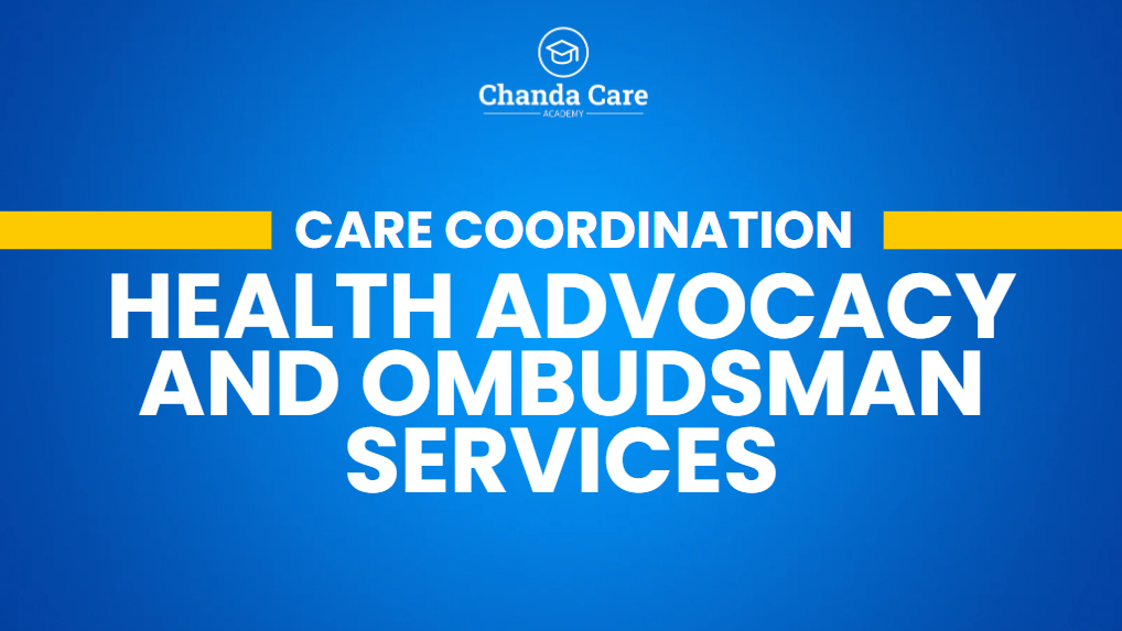 Care Coordination: Health Advocacy and Ombudsman Services