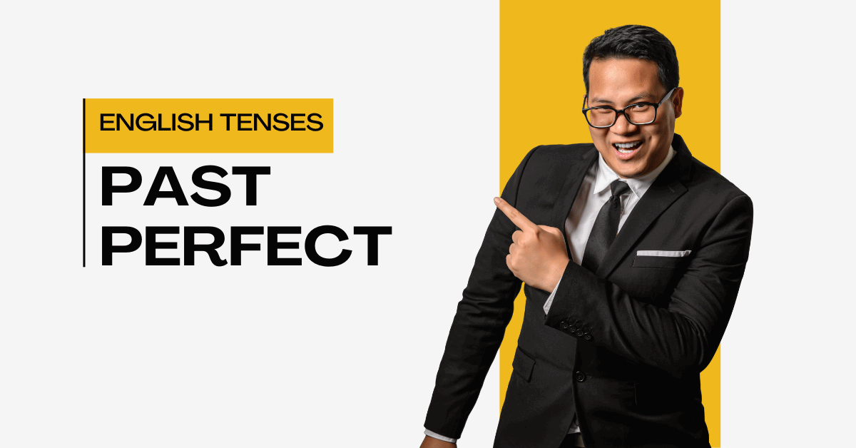 Master The Past Perfect Tense Learn Key Rules And Examples