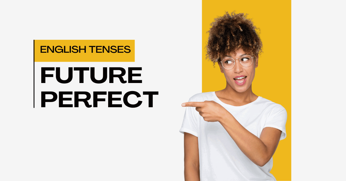 Mastering the Future Perfect Tense: Complete Guide with Examples