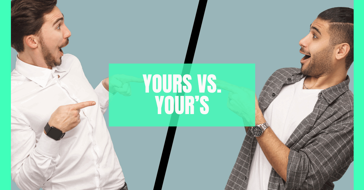 Yours vs. Your’s: Understanding the Difference and Avoiding Common Mistakes