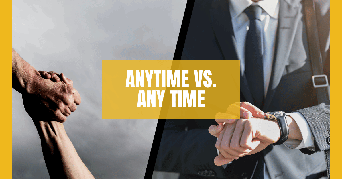 Anytime vs. Any Time: How to Use Each Correctly