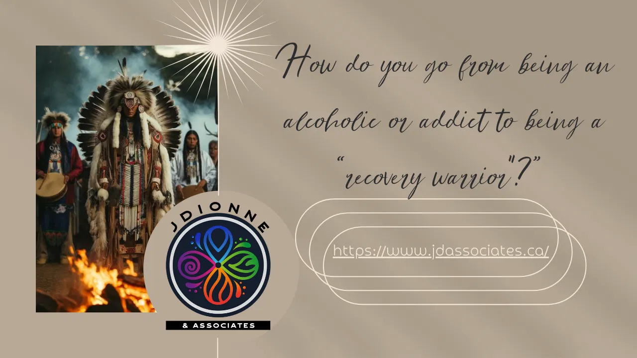 How do you go from being an alcoholic or addict to being a “recovery warrior"?”