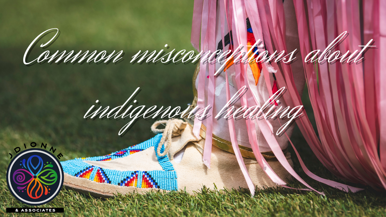 Common misconceptions about Indigenous Healing