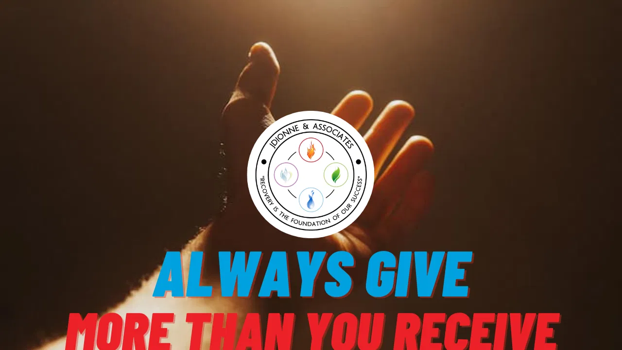 Always give more than you receive!