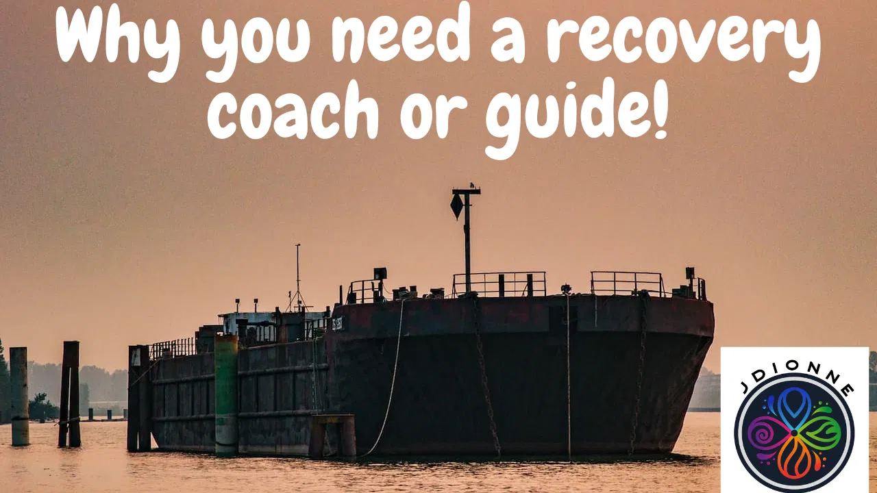 Reasons why you need a recovery coach or guide.