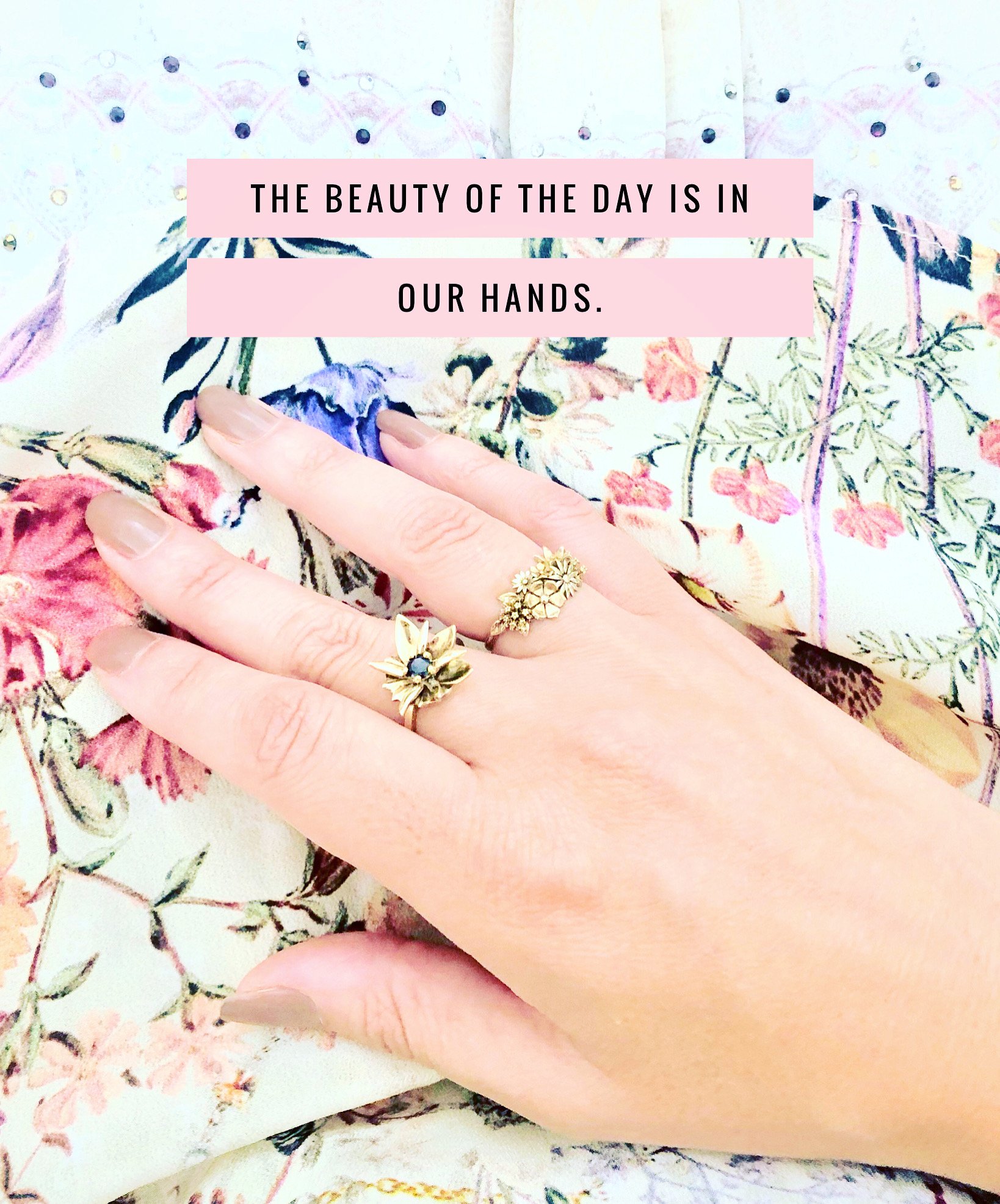 The beauty of the day is in our hands.